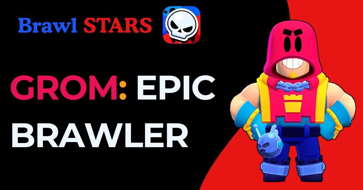 Brawl Stars Brawler: Grom
